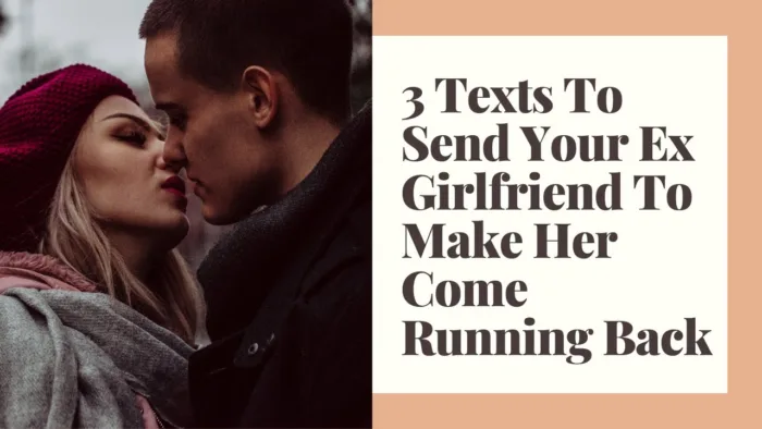 3 Texts To Send Your Ex Girlfriend To Make Her Come Running Back